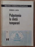 (C508) RODICA LUCA - PULPOTOMIA LA DINTII TEMPORARI