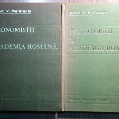 Economistii la Academia Romana -Evocari si restituiri, vol. I + II -V. Malinschi