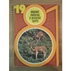 ALMANAHUL VINATORULUI SI PESCARULUI SPORTIV 1981