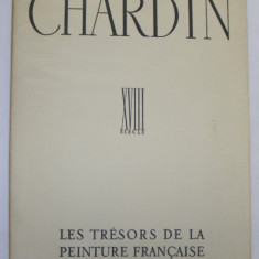 CHARDIN , texte de MICHEL FLORISOONE , XVIII SIECLE , 1941