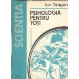Psihologia pentru toti - Ion Dragan