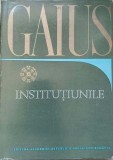 INSTITUTIUNILE (DREPTULUI PRIVAT ROMAN)-GAIUS (TRADUCERE, STUDIU INTRODUCTIV, NOTE SI ADNOTARI DE AUREL N. -294105