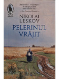 Nikolai Leskov - Pelerinul vrajit (editia 2019), Humanitas Fiction