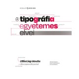 A tipogr&aacute;fia egyetemes elvei - 100 kulcsfogalom betűk kiv&aacute;laszt&aacute;s&aacute;hoz &eacute;s haszn&aacute;lat&aacute;hoz - Stocks