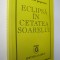 Eclipsa in cetatea soarelui - Dumitru Popescu