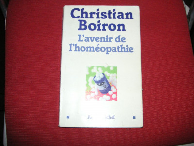 Homeopatie - Christian Boiron - L avenir de l homeopathie foto