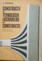 Constructii si tehnologia lucrarilor de constructii Manual pentru licee anul 1 - A. Gregorean