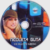 CD Nicoleta Guță &lrm;&ndash; Ce Mult Te Iubesc, original, fără coperți