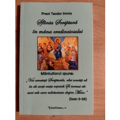 Sfanta Scriptura in mana credinciosului- Teodor Irimia