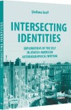 Intersecting Identities - Stefana Iosif, Universul Juridic