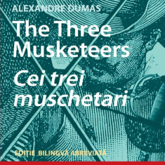 Cei trei muschetari. The three musketeers | Alexandre Dumas