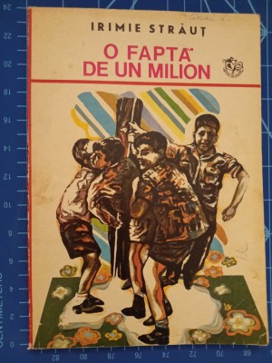 O faptă de un milion - &amp;icirc;nt&amp;acirc;mplări adevărate - pionieri / Irimie Străuț / 1975 foto