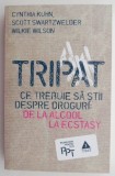 Tripat. Ce trebuie sa stii despre droguri: de la alcool la ecstasy - Cynthia Kuhn, Scott Swartzwelder, Wilkie Wilson