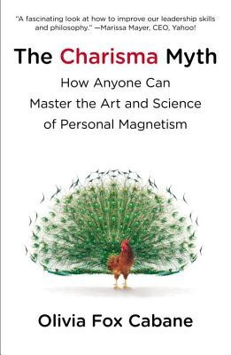 The Charisma Myth: How Anyone Can Master the Art and Science of Personal Magnetism foto