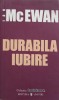 Durabila Iubire - Ian McEwan, Univers, 2005, Roman, Beletristica, Paperback