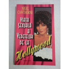 VIATA SEXUALA A VEDETELOR DE LA HOLLYWOOD - Nigel CAWTHORNE