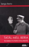 Sergo Beria - Tatal meu, Beria. In inima puterii staliniste