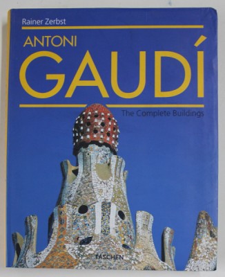 ANTONI GAUDI - THE COMPLETE BUILDINGS by RAINER ZERBST , 2002 *TEXT IN LIMBA ENGLEZA foto