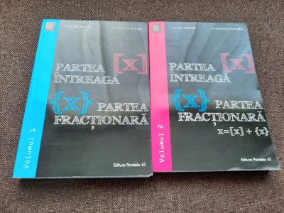 Partea intreaga. Partea fractionara - Gheorghe Andrei, Constatin Caragea- 2 VOL foto