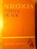 Vitelul de Aur - N.D. Cocea, 1964, Editura Tineretului, Roman, Beletristica, Limba Romana, 210 Pagini