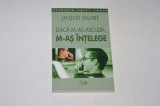 Daca m-as asculta, m-as intelege - Jaques Salome