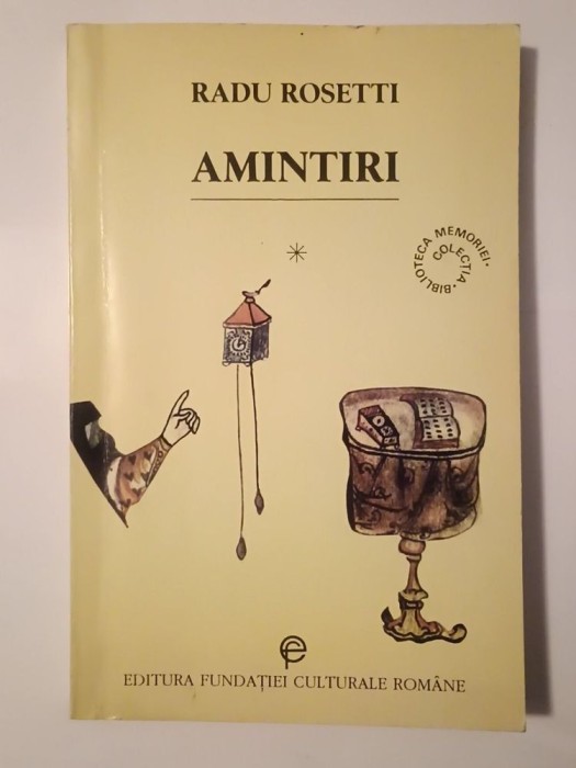 Radu Rosetti - Amintiri I. Ce-am auzit de la alții (1996)