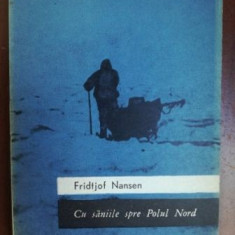 Cu saniile spre Polul Nord- Fridtjof Nansen
