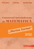 Concursul interjudețean de matematică &bdquo;Marian Țarină&rdquo; (Vol. 2) - Paperback brosat - Dorin Andrica, Dorel Duca, Gheorghe Lobonț - Paralela 45 educațion, Matematica