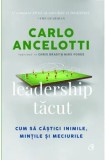 Cumpara ieftin Leadership tacut. Cum sa castigi inimile, mintile si meciurile/Carlo Ancelotti, Chris Brady, Mike Forde
