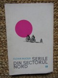 Serile din sectorul nord - FLORIN MUGUR , dedicatie si autograf