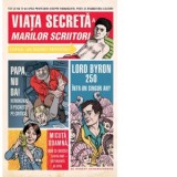 Viata secreta a marilor scriitori - Robert Schnakenberg