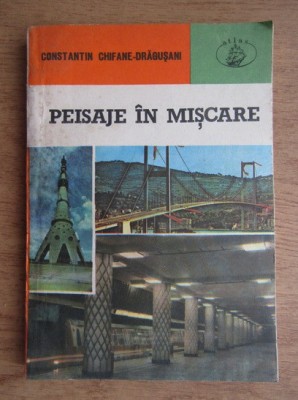 Constantin Chifane Dragusani - Peisaje in miscare 1985, cu autograf si dedicatie foto
