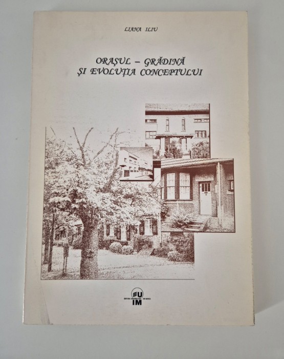Arhitectura Liana Iliu Orasul gradina si evolutia conceptului