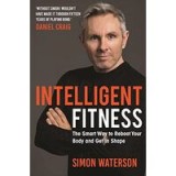 Intelligent Fitness: Simon Waterson, Antrenorul lui Daniel Craig (James Bond), Carte in Engleza despre Fitness si Energie