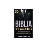 Biblia del Macho Alfa: Carisma, T