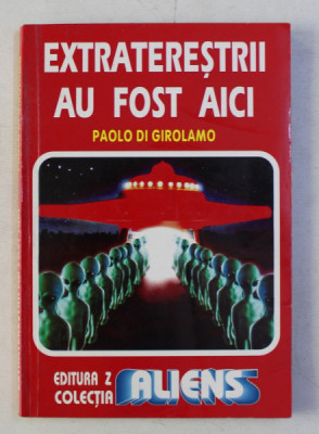 EXTRATERESTRII AU FOST AICI de PAOLO DI GIROLAMO , 1997 foto