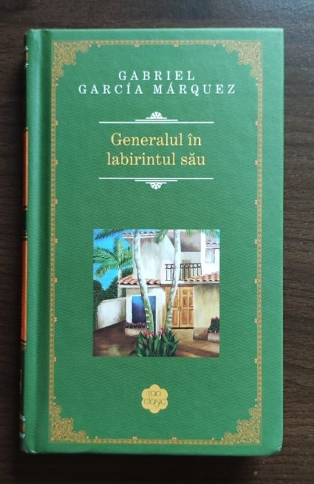 Gabriel Garcia Marquez - Generalul in labirintul sau
