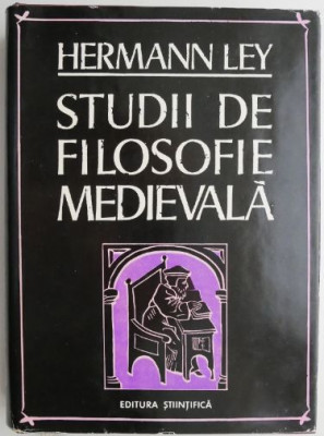 Studii de filosofie medievala &amp;ndash; Hermann Ley foto