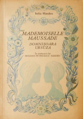 Mademoiselle Maussade/Domnisoara Ursuza - Iulia Hasdeu (coperta putin uzata) foto