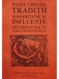 Pavel Chihaia - Traditii rasaritene si influente occidentale in Tara Romaneasca (semnata) (Editia: 1993)