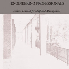 Career Advice for Engineering Professionals: Lessons Learned for Staff and Management