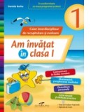 Am invatat in clasa I. Caiet interdisciplinar de recapitulare si evaluare