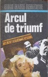 ARCUL DE TRIUMF-ERICH MARIA REMARQUE-357982