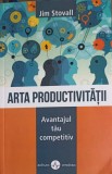 ARTA PRODUCTIVITATII. AVANTAJUL TAU COMPETITIV-JIM STOVALL, 2019