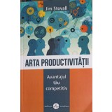 ARTA PRODUCTIVITATII. AVANTAJUL TAU COMPETITIV-JIM STOVALL-248383