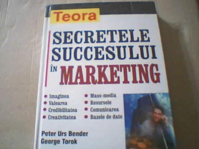 Peter Urs Bender, George Torok - SECRETELE SUCCESULUI IN MARKETING { 2001 } foto