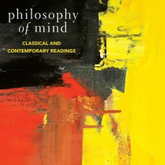 Philosophy of Mind: Classical and Contemporary Readings