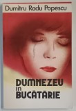 DUMNEZEU IN BUCATARIE , roman de DUMITRU RADU POPESCU , 1994