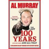 Last 100 Years (give or Take) and All That