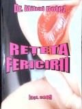 Reteta Fericirii - Mihai Vasile Botez, Editura Bucovina, 2009, Roman, 345 Pagini